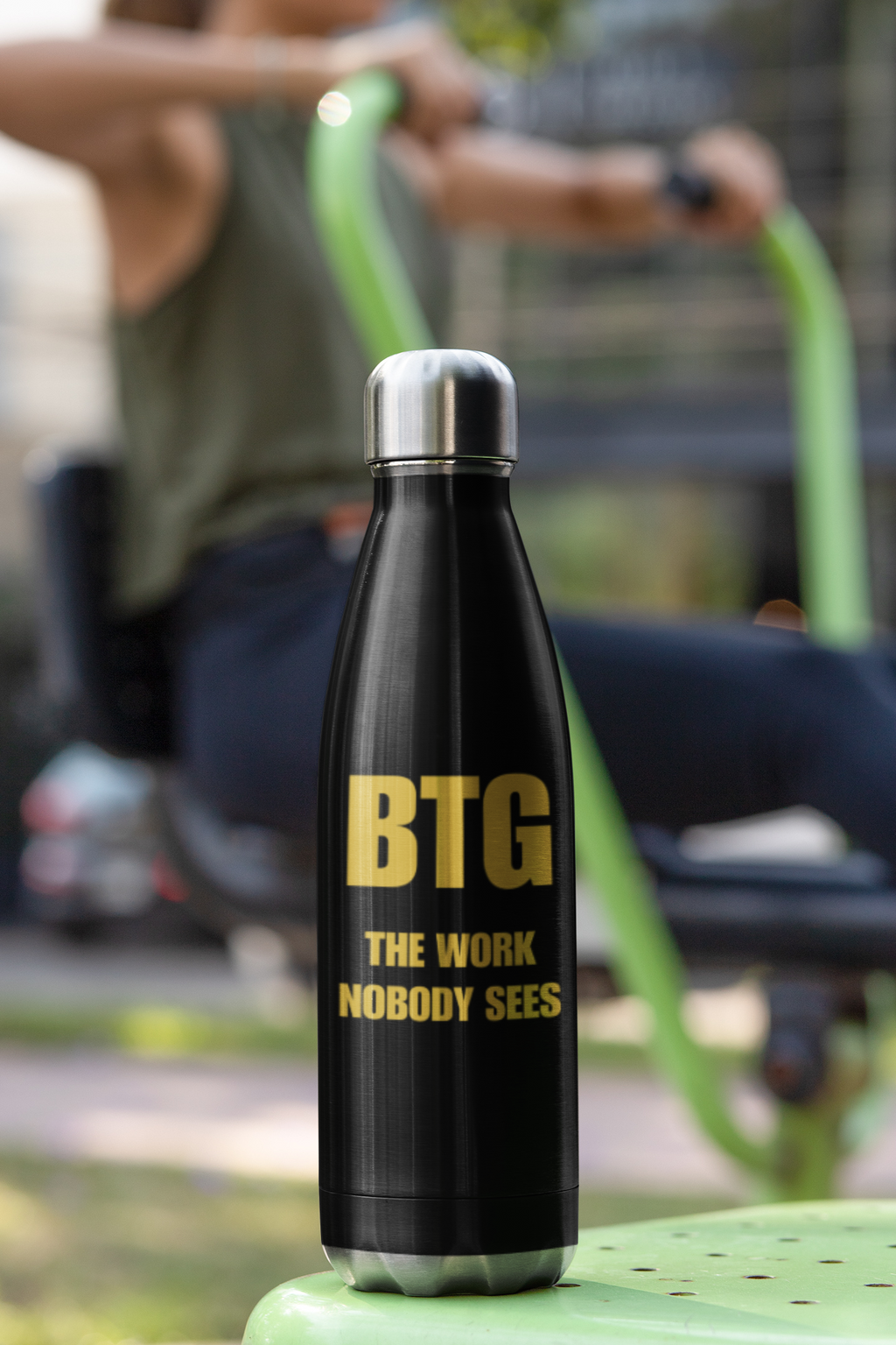 BTG™ The Work Nobody Sees Performance Bottle